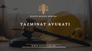 TAZMİNAT AVUKATI